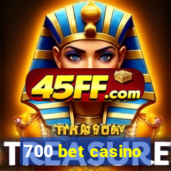 700 bet casino
